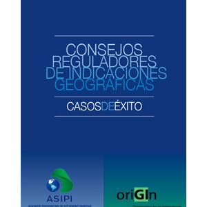 Consejos Reguladores de Indicaciones Geográficas: Casos de éxito