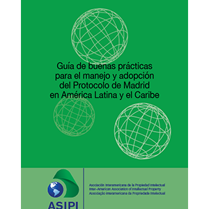 Guía de buenas prácticas para el manejo y adopción del Protocolo de Madrid en América Latina y el Caribe