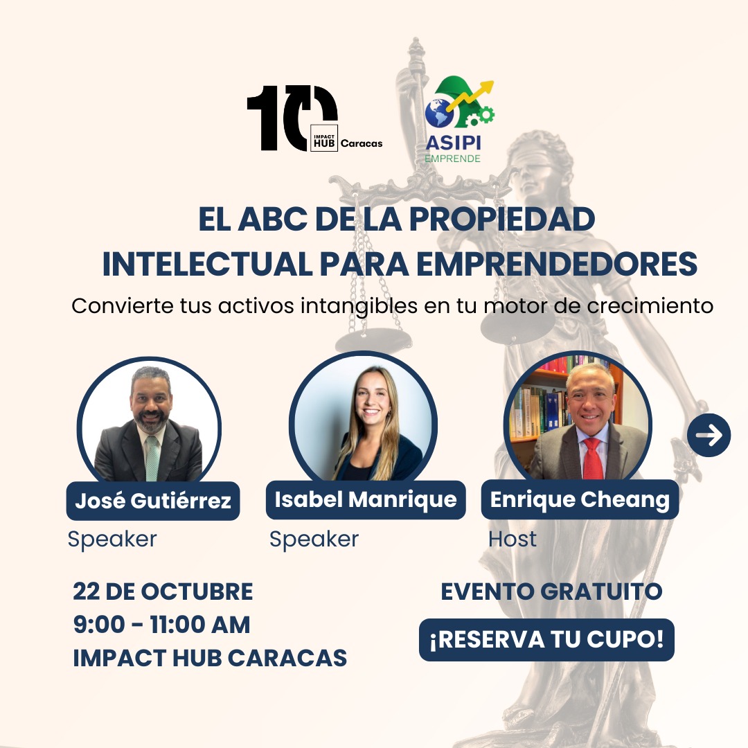 “El ABC de la Propiedad Intelectual para Emprendedores”. ASIPI – Impact Hub. Evento en Caracas